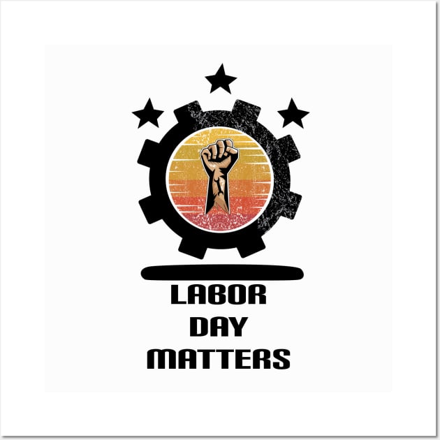 Labor Day Matters : For Real american workers Wall Art by ARBEEN Art